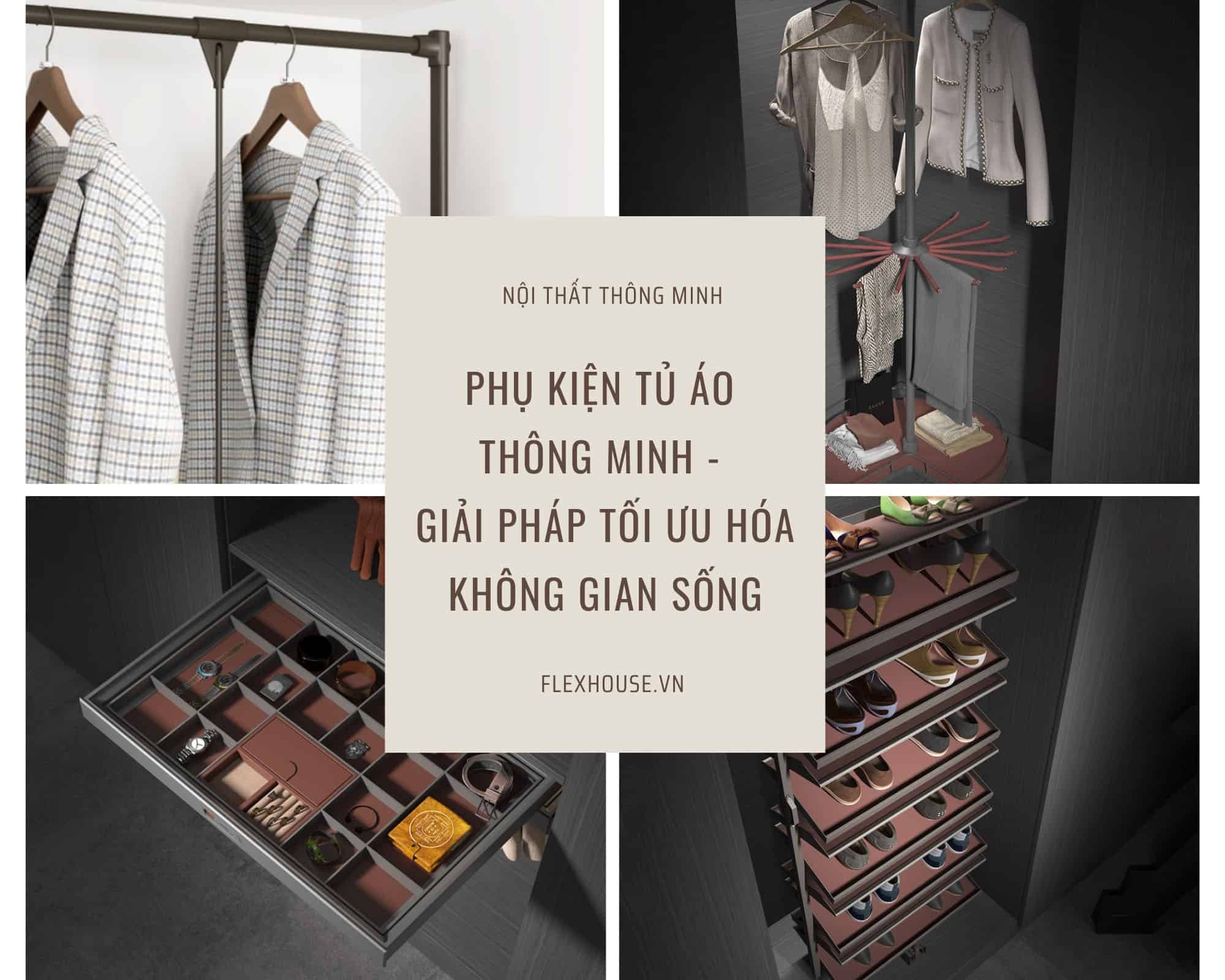 Phụ kiện tủ quần áo thông minh - Giải pháp tối ưu hóa không gian sống 1
