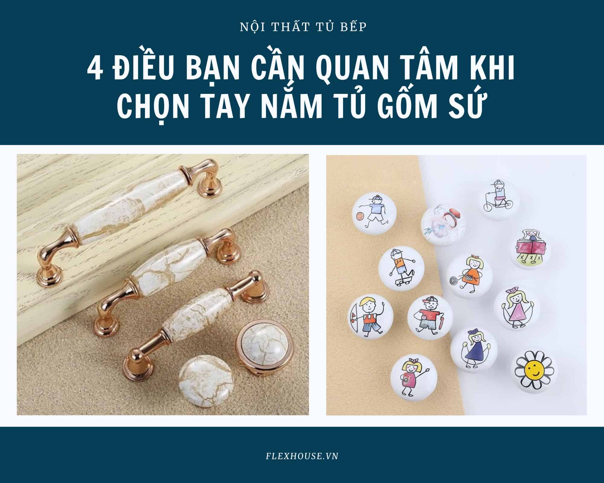 4 Điều Bạn Cần Quan Tâm Khi Lựa Chọn Tay Nắm Tủ Gốm Sứ 1