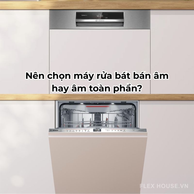 so sánh máy rửa bát bán âm và âm toàn phần