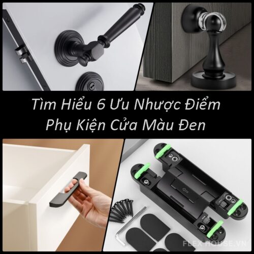 Tìm Hiểu 6 Ưu Nhược Điểm Phụ Kiện Cửa Màu Đen