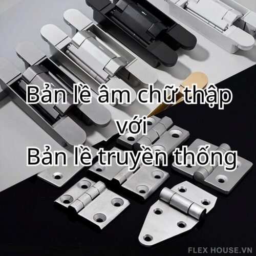 So sánh bản lề âm chữ thập và bản lề nổi truyền thống – Khác biệt nằm ở đâu?